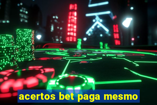 acertos bet paga mesmo